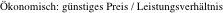 �konomisch: g�nstiges Preis / Leistungsverh�ltnis
