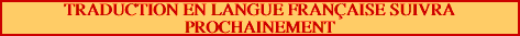 TRADUCTION EN LANGUE FRAN�AISE SUIVRA